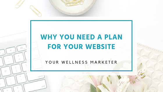 why you need a plan for your website
