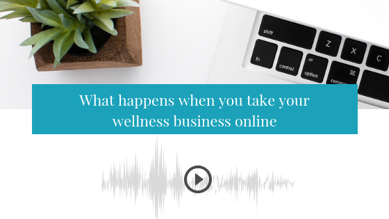What happens when you take your wellness business online