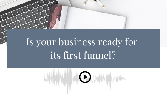Is your business ready for its first funnel?