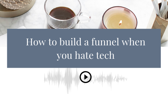 How to build a funnel when you hate tech